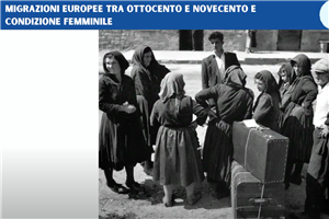 Lezione di Maddalena Tirabassi: Migrazioni europee e condizione femminile